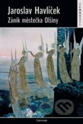 Kniha: Zánik městečka Olšiny (Jaroslav Havlíček). Kosmas s.r.o.(HK), 2023 Kniha: Zánik městečka Olšiny (Jaroslav Havlíček). Kosmas s.r.o.(HK), 2023