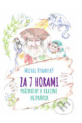 Kniha: Za 7 horami (Michal Rybanský). Za 7 horami, 2023 Kniha: Za 7 horami (Michal Rybanský). Za 7 horami, 2023