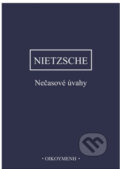 Kniha: Nečasové úvahy (Friedrich Nietzsche). OIKOYMENH, 2023 Kniha: Nečasové úvahy (Friedrich Nietzsche). OIKOYMENH, 2023
