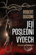 Kniha: Její poslední výdech (Robert Dugoni). Vendeta, 2023 Kniha: Její poslední výdech (Robert Dugoni). Vendeta, 2023