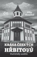 Kniha: Krása českých hřbitovů (Filip Skoumal). Čas, 2023 Kniha: Krása českých hřbitovů (Filip Skoumal). Čas, 2023