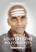 Kniha: Moc soustředěné pozornosti (Dandapani). Jota, 2023 Kniha: Moc soustředěné pozornosti (Dandapani). Jota, 2023