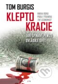Kniha: Kleptokracie (Tom Burgis). Jota, 2023 Kniha: Kleptokracie (Tom Burgis). Jota, 2023