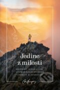 Kniha: Jedine z milosti (Charles Haddon Spurgeon). Občianske združenie Dobrá správa, 2023 Kniha: Jedine z milosti (Charles Haddon Spurgeon). Občianske združenie Dobrá správa, 2023