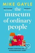 Kniha: The Museum of Ordinary People (Mike Gayle). Hodder Paperback, 2023 Kniha: The Museum of Ordinary People (Mike Gayle). Hodder Paperback, 2023