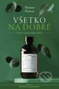 Kniha: Všetko na dobré (Thomas Watson). Občianske združenie Dobrá správa, 2022 Kniha: Všetko na dobré (Thomas Watson). Občianske združenie Dobrá správa, 2022