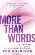 Kniha: More Than Words (Mia Sheridan). Piatkus, 2018 Kniha: More Than Words (Mia Sheridan). Piatkus, 2018