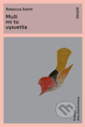 Kniha: Muži mi to vysvetlia (Rebecca Solnit), 2023 Kniha: Muži mi to vysvetlia (Rebecca Solnit), 2023