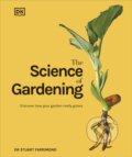 Kniha: The Science of Gardening (Stuart Farrimond). Dorling Kindersley, 2023 Kniha: The Science of Gardening (Stuart Farrimond). Dorling Kindersley, 2023