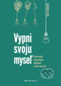 Kniha: Vypni svoju myseľ (Nick Trenton), 2023 Kniha: Vypni svoju myseľ (Nick Trenton), 2023