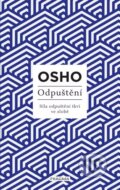 Kniha: Odpuštění (Osho). Pragma, 2023 Kniha: Odpuštění (Osho). Pragma, 2023