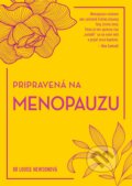 Kniha: Pripravená na menopauzu (Louise Newson), 2023 Kniha: Pripravená na menopauzu (Louise Newson), 2023