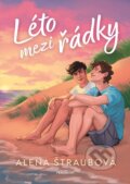 Kniha: Léto mezi řádky (Alena Štraubová), 2023 Kniha: Léto mezi řádky (Alena Štraubová), 2023