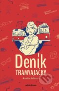 Kniha: Deník tramvajačky (Karolina Hubková). Mladá fronta, 2023 Kniha: Deník tramvajačky (Karolina Hubková). Mladá fronta, 2023