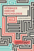 Kniha: Učebnice obecné psychologie (Alena Plháková), 2023 Kniha: Učebnice obecné psychologie (Alena Plháková), 2023