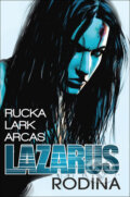 Kniha: Lazarus 1: Rodina (Greg Rucka). Crew, 2023 Kniha: Lazarus 1: Rodina (Greg Rucka). Crew, 2023