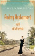 Kniha: Audrey Hepburnová a její zářivá hvězda (Juliana Weinberg). Ikar CZ, 2023 Kniha: Audrey Hepburnová a její zářivá hvězda (Juliana Weinberg). Ikar CZ, 2023