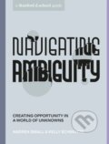 Kniha: Navigating Ambiguity (Andrea Small, Kelly Schmutte a Andria Lo). Ten speed, 2022 Kniha: Navigating Ambiguity (Andrea Small, Kelly Schmutte a Andria Lo). Ten speed, 2022