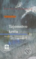Kniha: Tajomstvo krstu (Raniero Cantalamessa). Serafín, 1999 Kniha: Tajomstvo krstu (Raniero Cantalamessa). Serafín, 1999