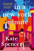 Kniha: In A New York Minute (Kate Spencer). Pan Books, 2023 Kniha: In A New York Minute (Kate Spencer). Pan Books, 2023