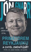 Kniha: Jak jsem se stal primátorem Reykjavíku a chtěl změnit svět (Jón Gnarr). Pragma, 2014 Kniha: Jak jsem se stal primátorem Reykjavíku a chtěl změnit svět (Jón Gnarr). Pragma, 2014