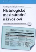 Kniha: Histologické mezinárodní názvosloví (Drahomír Horký, Kamil Belej a Kamil Belej jr). Grada, 2014 Kniha: Histologické mezinárodní názvosloví (Drahomír Horký, Kamil Belej a Kamil Belej jr). Grada, 2014