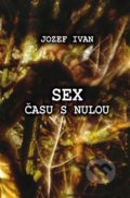 Sex času s nulou - Jozef Ivan, Esofia, 2013