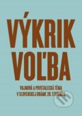 Kniha: Výkrik. Volba. (Dagmar Kročanová). Divadelný ústav, 2014 Kniha: Výkrik. Volba. (Dagmar Kročanová). Divadelný ústav, 2014