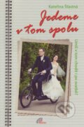 Kniha: Jedeme v tom spolu (Kateřina Šťastná). Paulínky, 2014 Kniha: Jedeme v tom spolu (Kateřina Šťastná). Paulínky, 2014