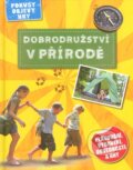 Kniha: Dobrodružství v přírodě (Autorský kolektív). Svojtka&Co., 2014 Kniha: Dobrodružství v přírodě (Autorský kolektív). Svojtka&Co., 2014