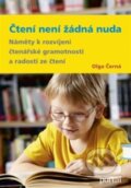 Kniha: Čtení není žádná nuda (Olga Černá). Portál, 2014 Kniha: Čtení není žádná nuda (Olga Černá). Portál, 2014