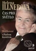 Kniha: Illnerová Helena - Čas pro světlo (Helena Illnerová a Pavel Kovář). Portál, 2014 Kniha: Illnerová Helena - Čas pro světlo (Helena Illnerová a Pavel Kovář). Portál, 2014