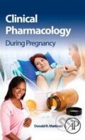Kniha: Clinical Pharmacology During Pregnancy (Donald R. Mattison). Academic Press, 2013 Kniha: Clinical Pharmacology During Pregnancy (Donald R. Mattison). Academic Press, 2013