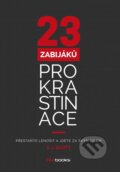 Kniha: 23 zabijáků prokrastinace (S.J. Scott). BIZBOOKS, 2014 Kniha: 23 zabijáků prokrastinace (S.J. Scott). BIZBOOKS, 2014