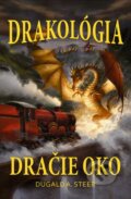 Kniha: Dračie oko (Dugald A. Steer). Slovart, 2015 Kniha: Dračie oko (Dugald A. Steer). Slovart, 2015
