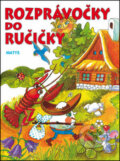Kniha: Rozprávočky do ručičky (Matys). Matys, 2014 Kniha: Rozprávočky do ručičky (Matys). Matys, 2014
