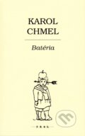 Kniha: Batéria (Karol Chmel). F. R. & G., 2014 Kniha: Batéria (Karol Chmel). F. R. & G., 2014