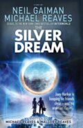 Kniha: The Silver Dream (Michael Reaves a Neil Gaiman). HarperCollins, 2014 Kniha: The Silver Dream (Michael Reaves a Neil Gaiman). HarperCollins, 2014
