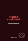 Kniha: Hudba v reklamě (Radim Bačuvčík). Nakladatelství VeRBum, 2014 Kniha: Hudba v reklamě (Radim Bačuvčík). Nakladatelství VeRBum, 2014