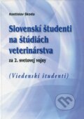Kniha: Slovenskí študenti na štúdiách veterinárstva za 2. svetovej vojny (Rastislav Škoda). IRIS, 2014 Kniha: Slovenskí študenti na štúdiách veterinárstva za 2. svetovej vojny (Rastislav Škoda). IRIS, 2014