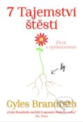 Kniha: 7 Tajemství štěstí (Gyles Brandreth). Slovart CZ, 2014 Kniha: 7 Tajemství štěstí (Gyles Brandreth). Slovart CZ, 2014