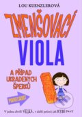 Kniha: Zmenšovací Viola a případ ukradených šperků (Lou Kuenzler). Brio, 2014 Kniha: Zmenšovací Viola a případ ukradených šperků (Lou Kuenzler). Brio, 2014