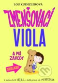 Kniha: Zmenšovací Viola a psí závody (Lou Kuenzler). Brio, 2015 Kniha: Zmenšovací Viola a psí závody (Lou Kuenzler). Brio, 2015