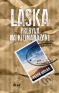 Kniha: Láska prebýva na Kilimandžáre (Peter Holka), 2015 Kniha: Láska prebýva na Kilimandžáre (Peter Holka), 2015