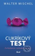 Kniha: Cukríkový test (Walter Mischel), 2015 Kniha: Cukríkový test (Walter Mischel), 2015