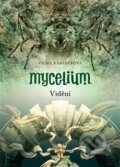Kniha: Mycelium IV: Vidění, 2014 Kniha: Mycelium IV: Vidění, 2014