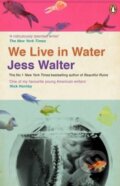 Kniha: We Live in Water (Jess Walter). Penguin Books, 2014 Kniha: We Live in Water (Jess Walter). Penguin Books, 2014
