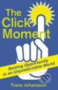 Kniha: The Click Moment (Frans Johansson). Portfolio, 2014 Kniha: The Click Moment (Frans Johansson). Portfolio, 2014