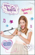 Kniha: Violetta: Splnený sen (Egmont SK). Egmont SK, 2014 Kniha: Violetta: Splnený sen (Egmont SK). Egmont SK, 2014