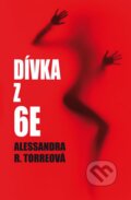 Kniha: Dívka z 6E (Alessandra R. Torre). NOXI, 2014 Kniha: Dívka z 6E (Alessandra R. Torre). NOXI, 2014
